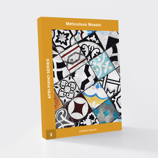 Afri-Piano Series Volume 3: Meticulous Mosaic